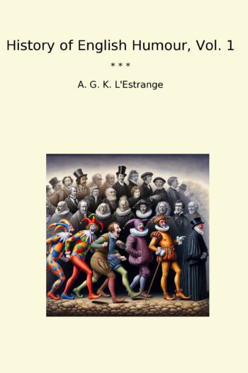 History of English Humour, Vol. 1