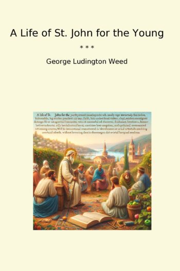 A Life of St. John for the Young