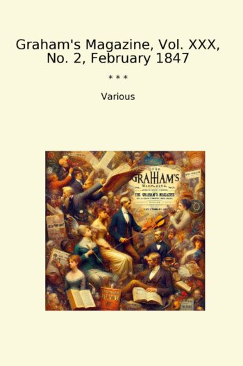 Graham's Magazine, Vol. XXX, No. 2, February 1847