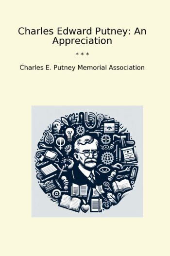 Charles Edward Putney: An Appreciation
