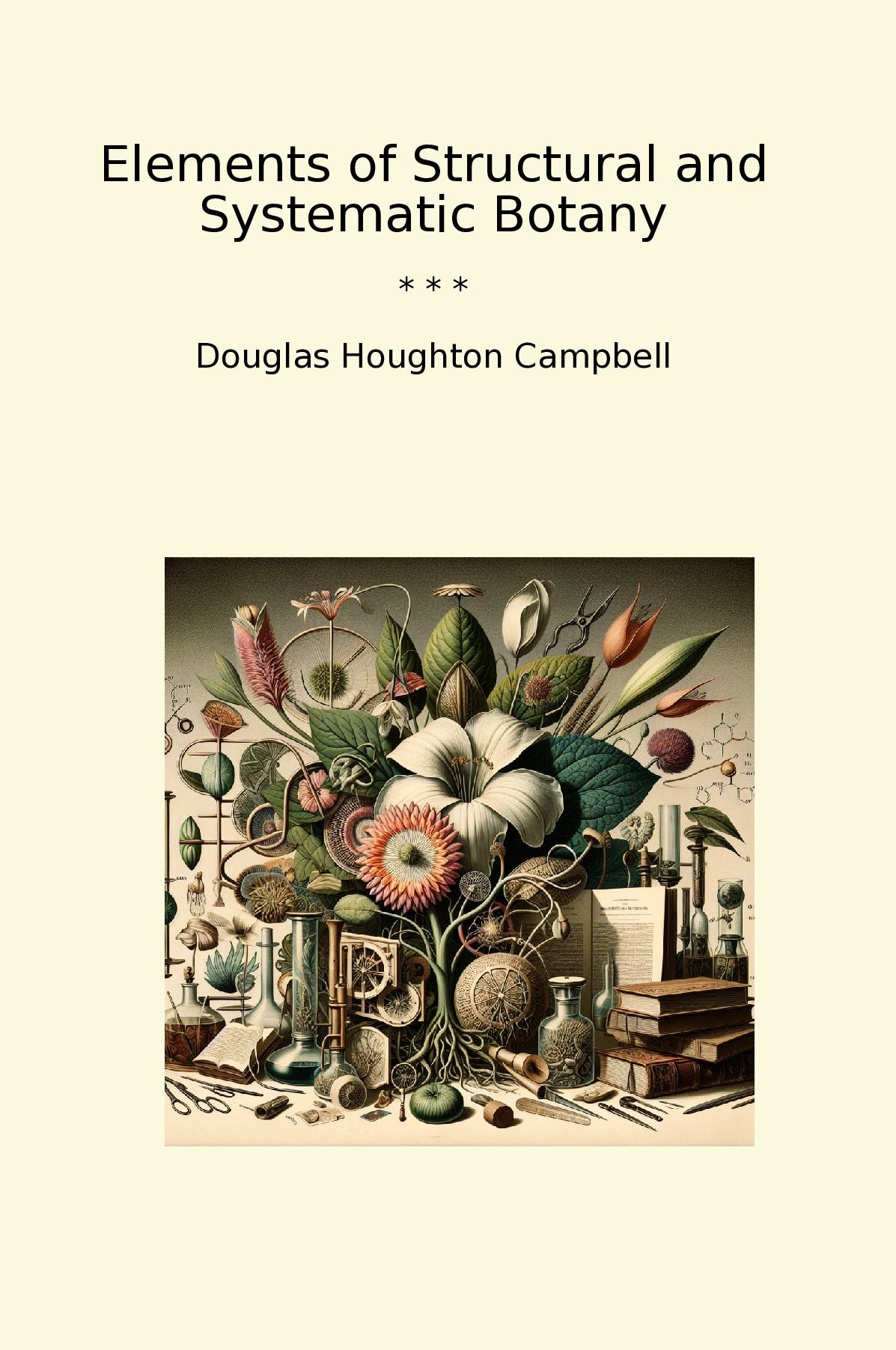 Elements of Structural and Systematic Botany