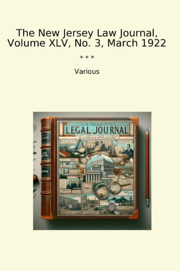 The New Jersey Law Journal, Volume XLV, No. 3, March 1922