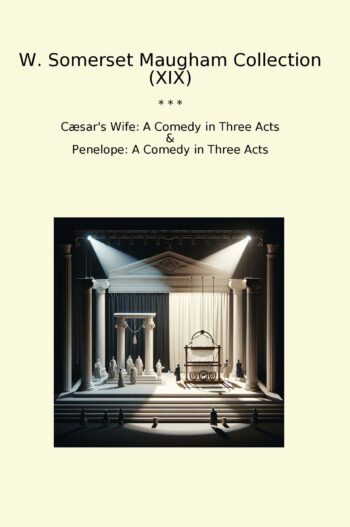 W. Somerset Maugham Collection (XIX)