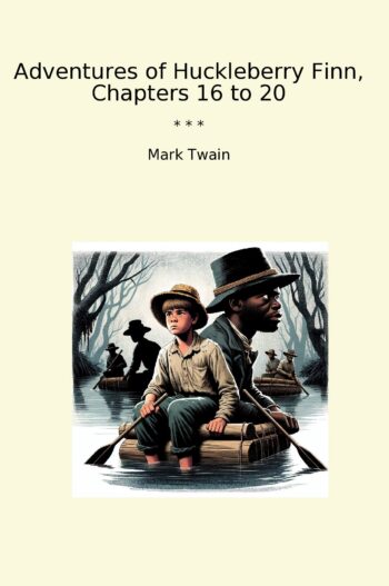 Adventures of Huckleberry Finn, Chapters 16 to 20
