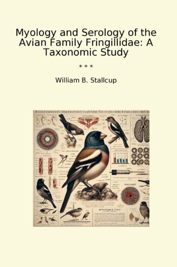 Myology and Serology of the Avian Family Fringillidae: A Taxonomic Study