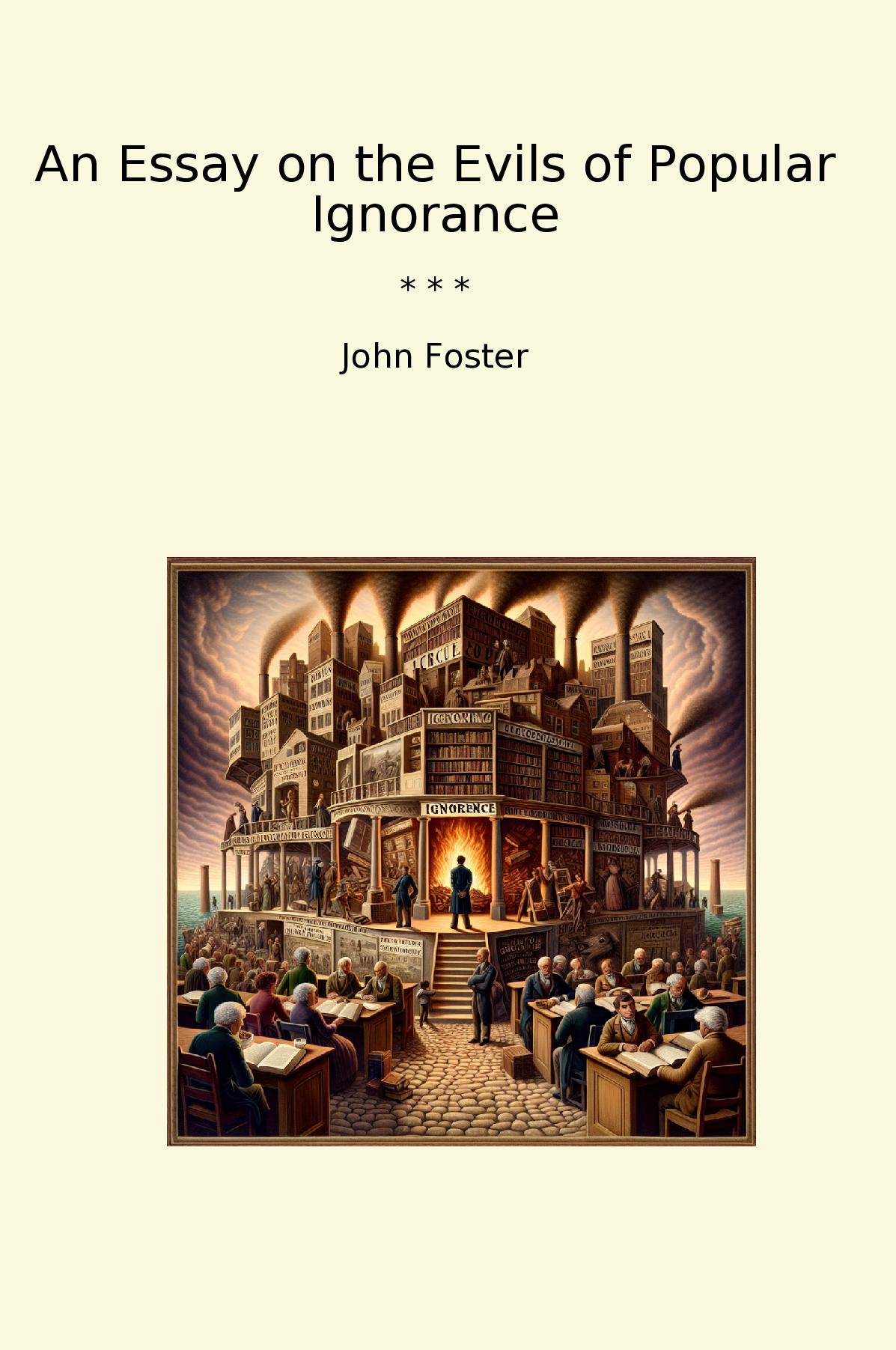 An Essay on the Evils of Popular Ignorance