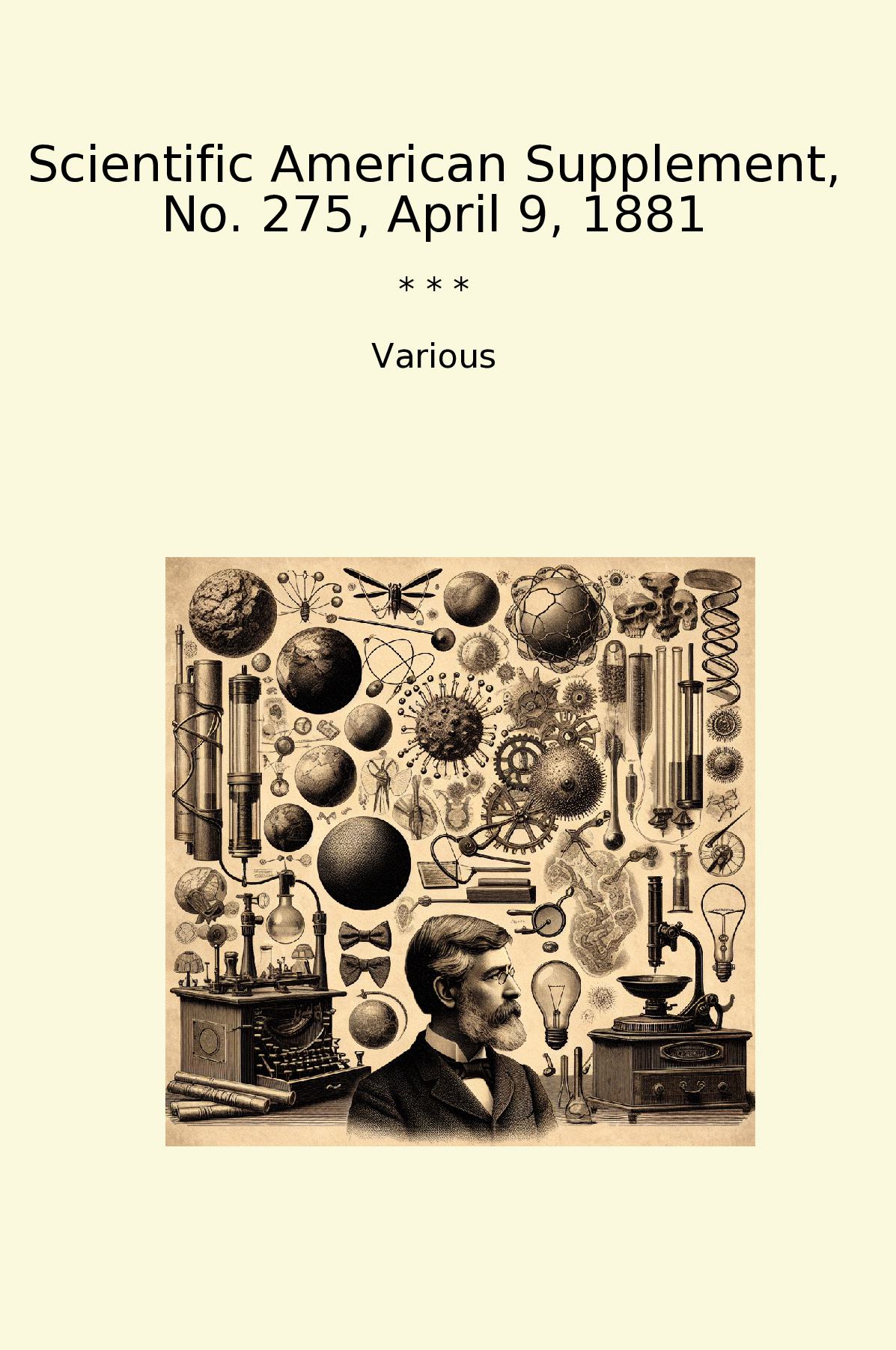 Scientific American Supplement, No. 275, April 9, 1881