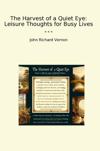 The Harvest of a Quiet Eye: Leisure Thoughts for Busy Lives