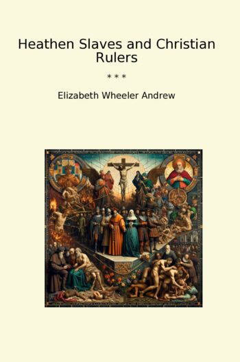 Heathen Slaves and Christian Rulers