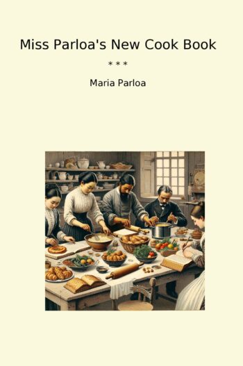Miss Parloa's New Cook Book