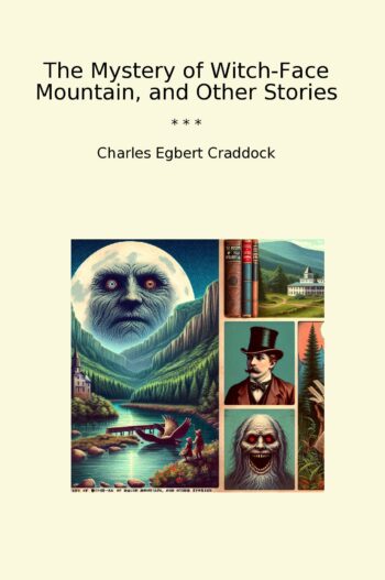 The Mystery of Witch-Face Mountain, and Other Stories