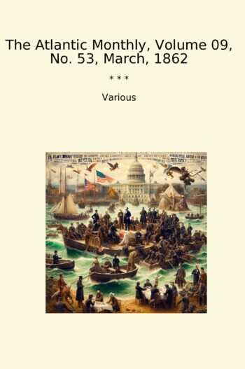 The Atlantic Monthly, Volume 09, No. 53, March, 1862