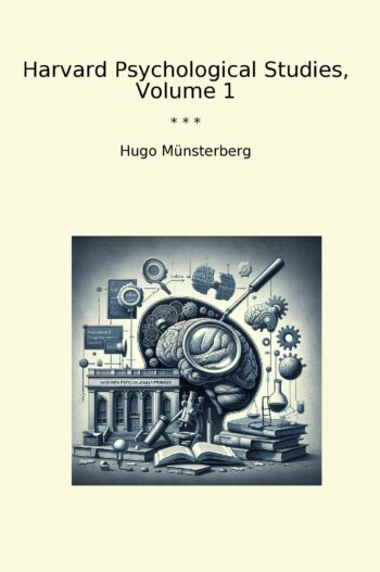 Harvard Psychological Studies, Volume 1