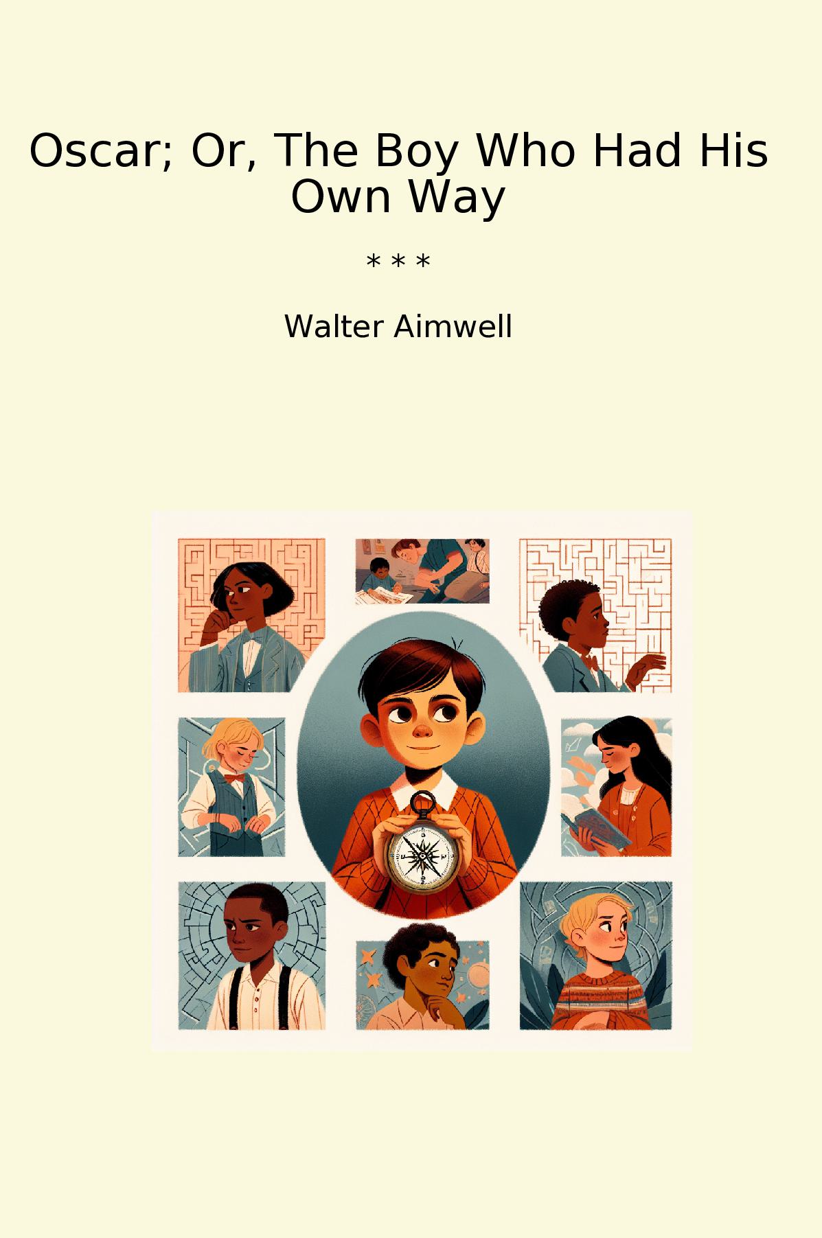 Oscar; Or, The Boy Who Had His Own Way