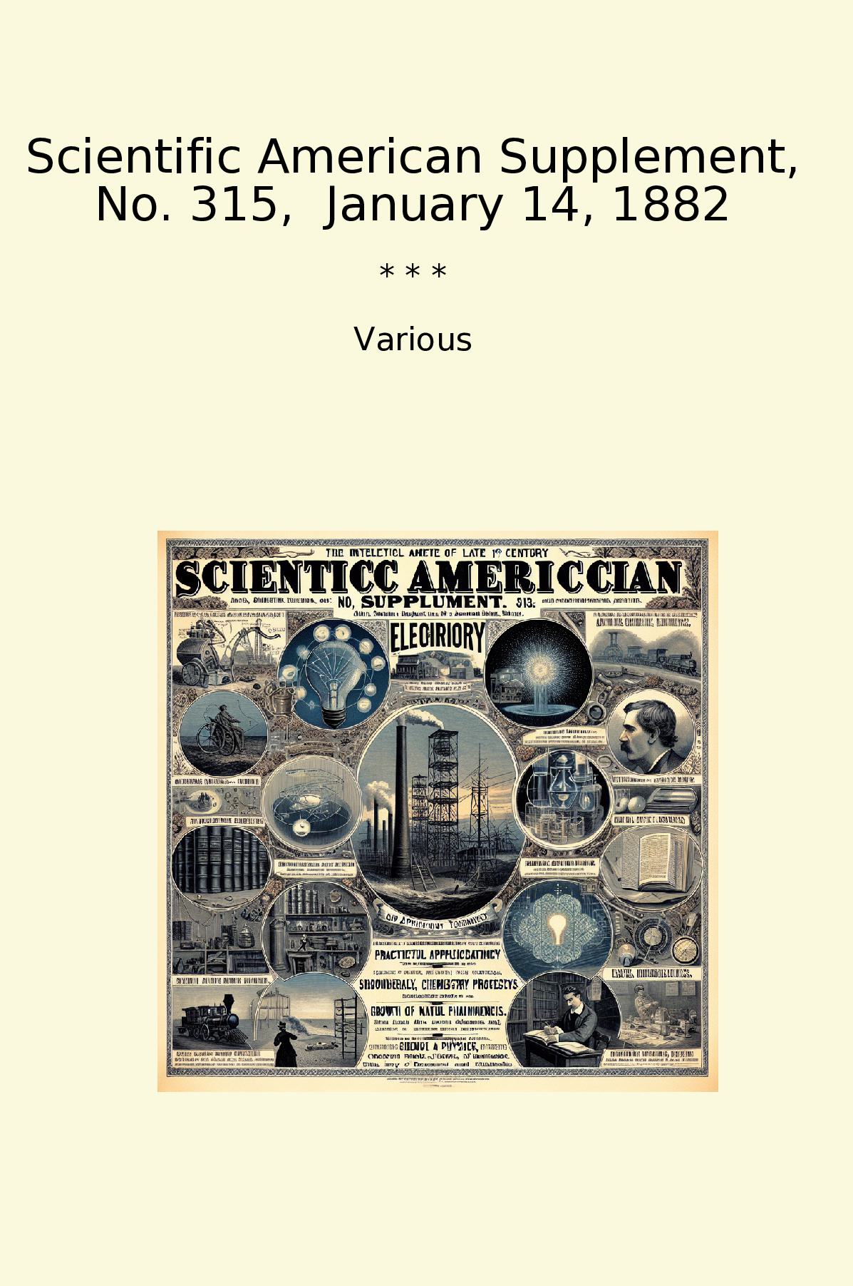 Scientific American Supplement, No. 315, January 14, 1882