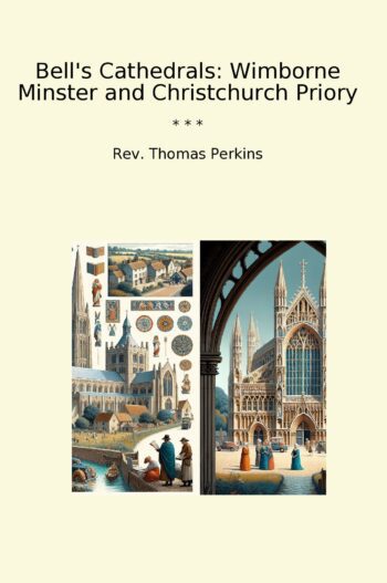 Bell's Cathedrals: Wimborne Minster and Christchurch Priory