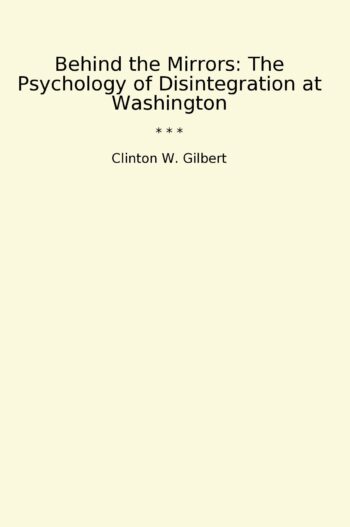 Behind the Mirrors: The Psychology of Disintegration at Washington