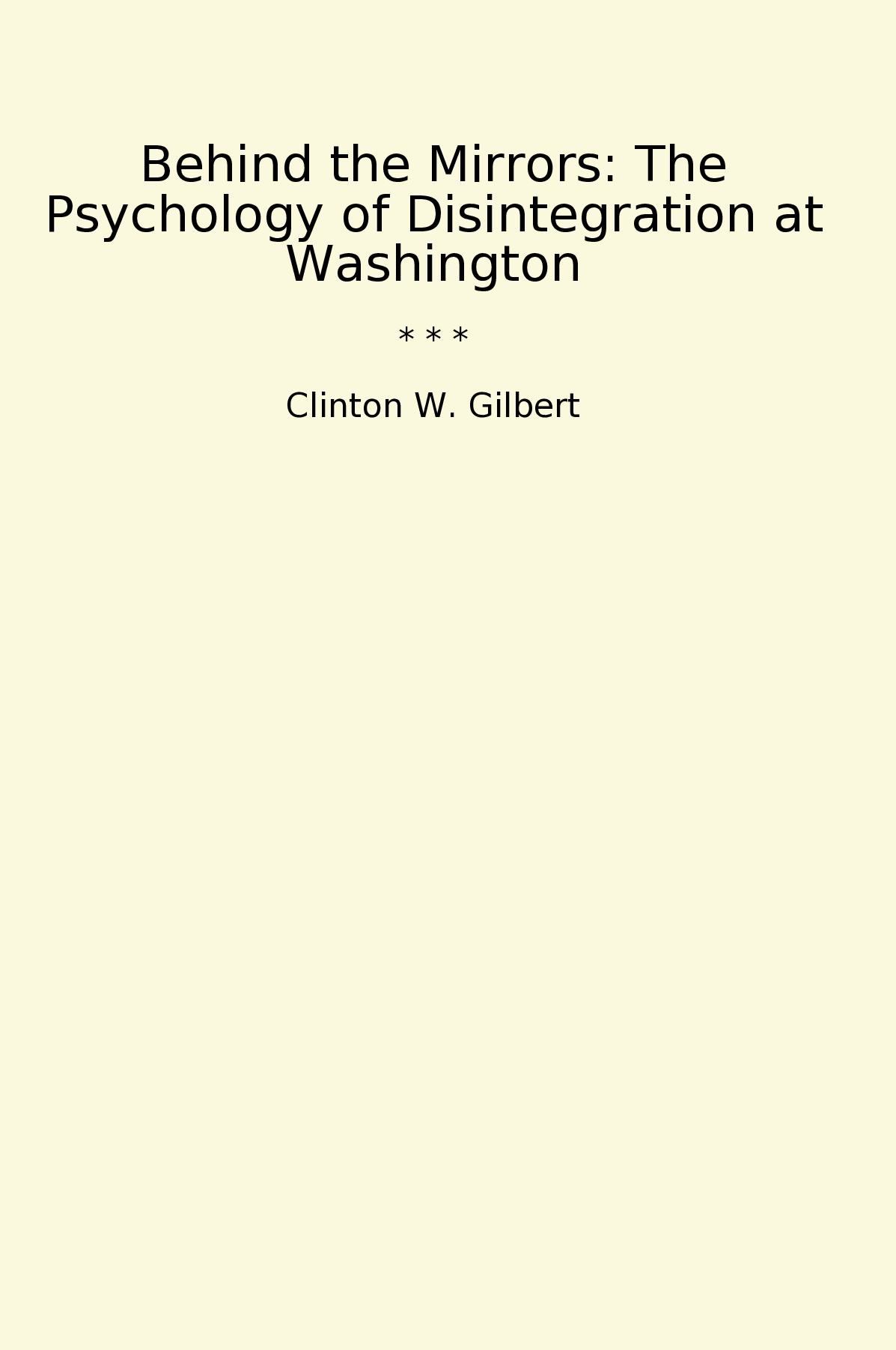 Behind the Mirrors: The Psychology of Disintegration at Washington