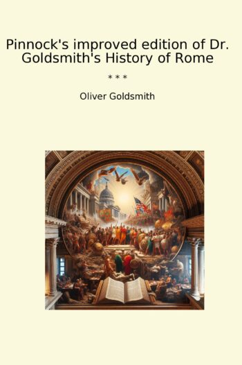 Pinnock's improved edition of Dr. Goldsmith's History of Rome