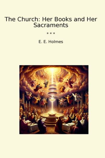 The Church: Her Books and Her Sacraments