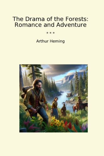 The Drama of the Forests: Romance and Adventure