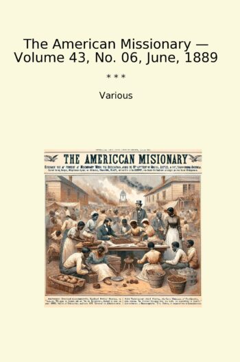 The American Missionary — Volume 43, No. 06, June, 1889