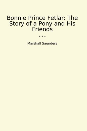 Bonnie Prince Fetlar: The Story of a Pony and His Friends