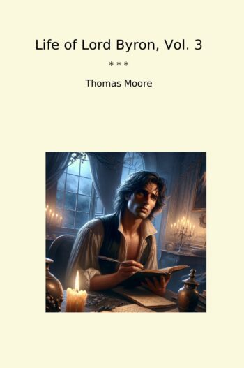Life of Lord Byron, Vol. 3