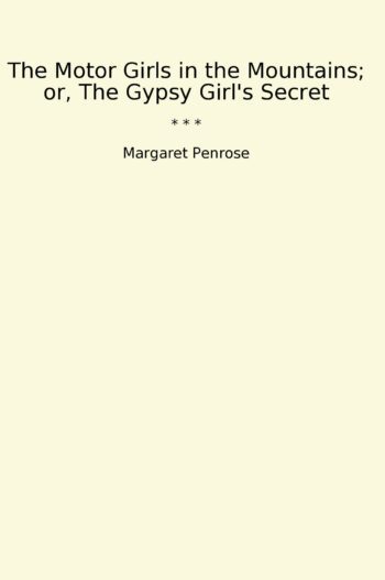 The Motor Girls in the Mountains; or, The Gypsy Girl's Secret