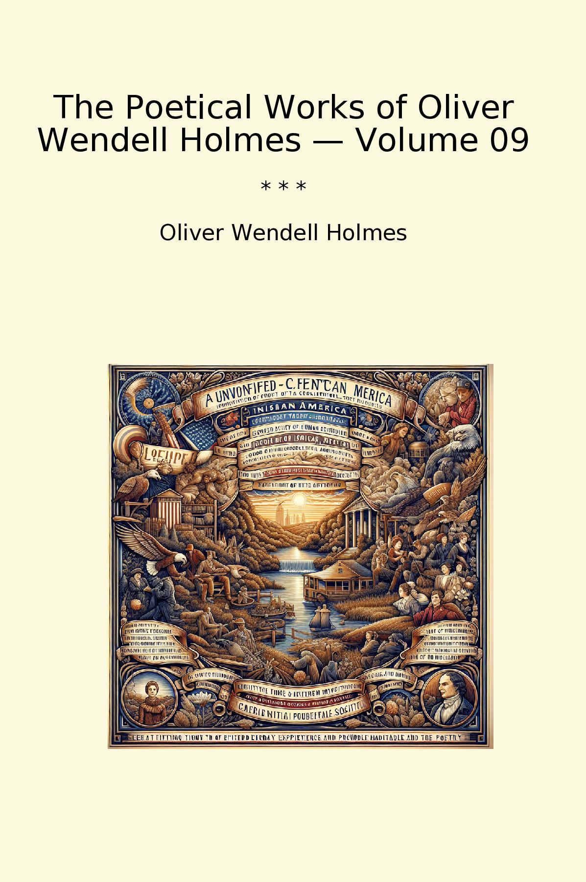 The Poetical Works of Oliver Wendell Holmes — Volume 09