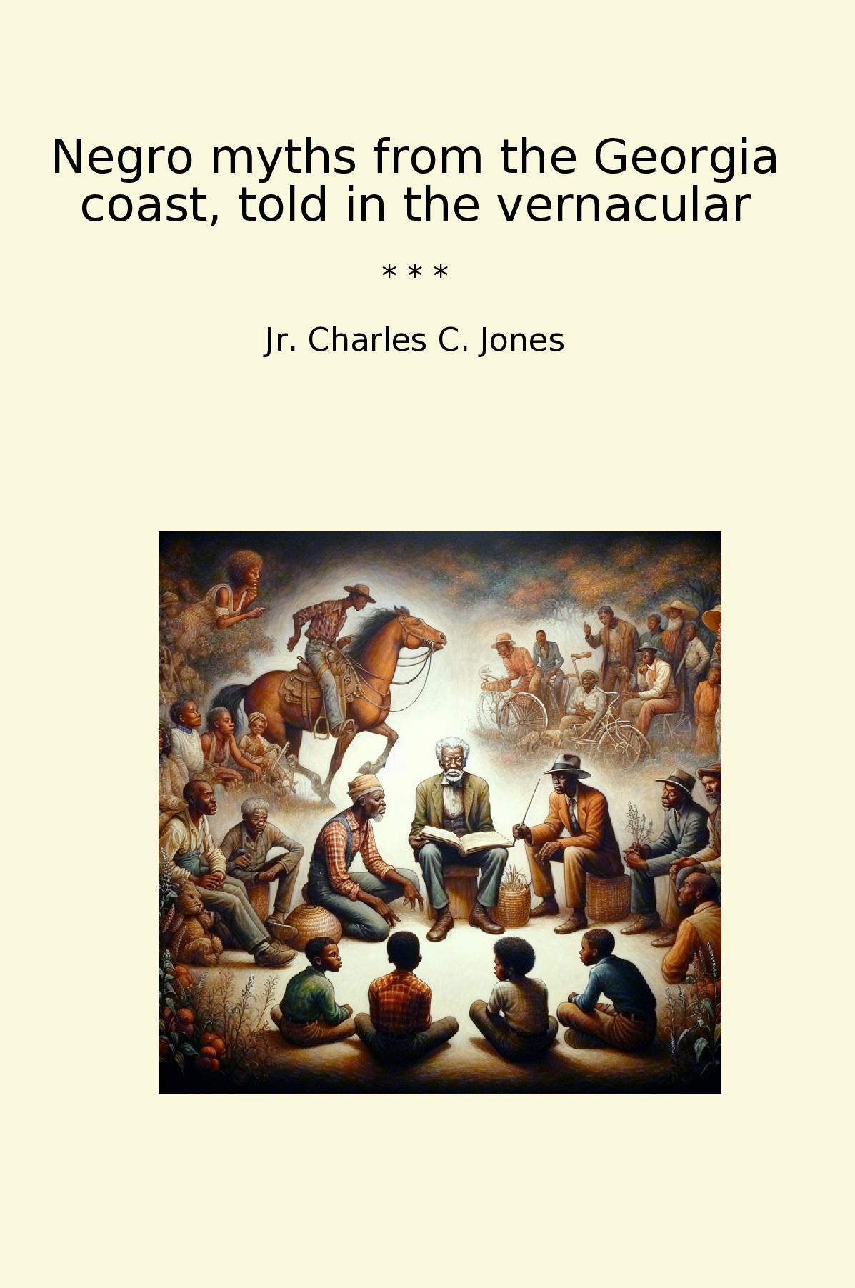 Negro myths from the Georgia coast, told in the vernacular
