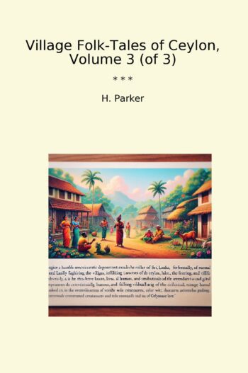 Village Folk-Tales of Ceylon, Volume 3 (of 3)