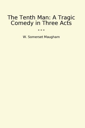 The Tenth Man: A Tragic Comedy in Three Acts