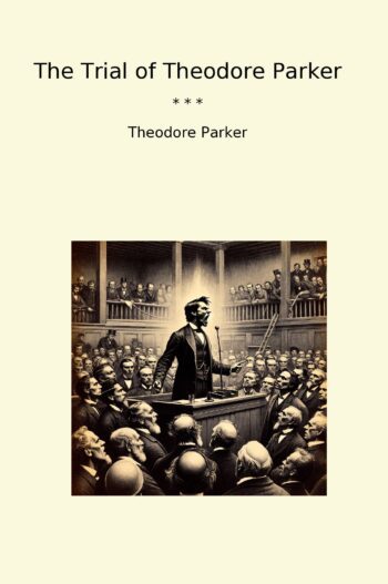 The Trial of Theodore Parker
