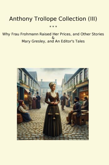 Anthony Trollope Collection (III)