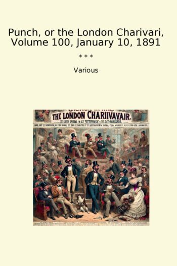 Punch, or the London Charivari, Volume 100, January 10, 1891