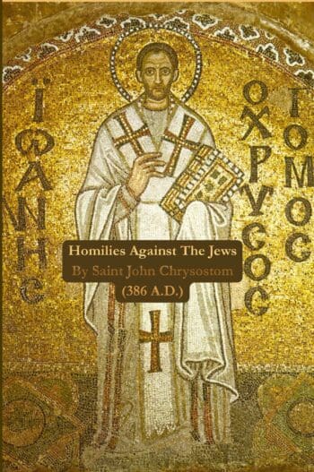 Saint John Chrysostom: Homilies Against the Jews