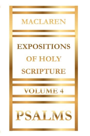 Expositions of Holy Scripture Volume 4 by Alexander Maclaren