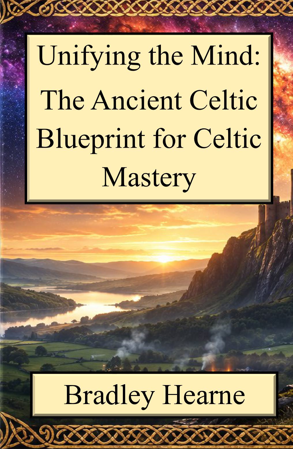 Unifying the Mind: The Ancient Celtic Blueprint for Personal Mastery