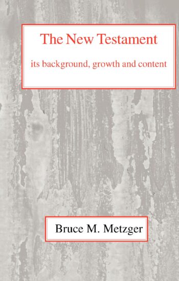 The New Testament its Background, Growth, and Content Hardback
