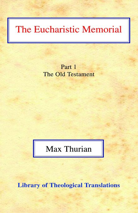The Eucharistic Memorial: Part I: The Old Testament