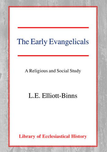 The Early Evangelicals: A Religious and Social Study