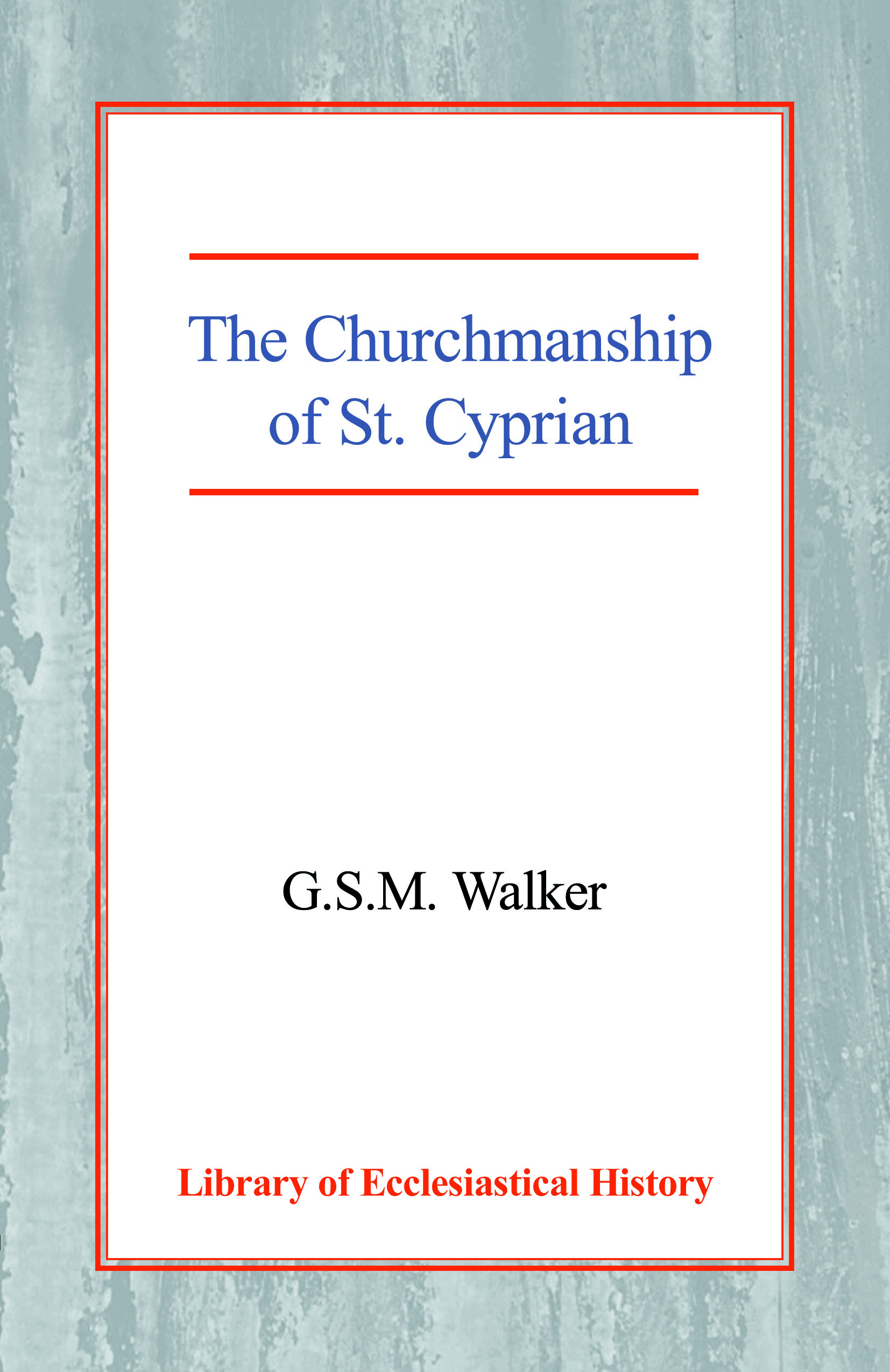 The Churchmanship of St Cyprian