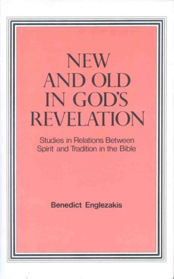 New and Old in God's Revelation: Studies in Relations Between Spirit and Tradition in the Bible