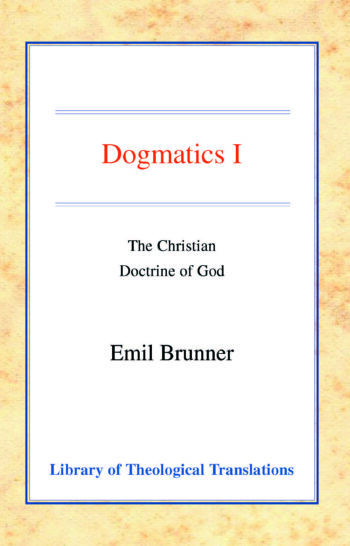 Dogmatics: Volume I - Christian Doctrine of God