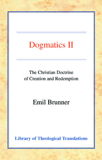 Dogmatics: Volume II - Christian Doctrine of Creation & Redemption HB