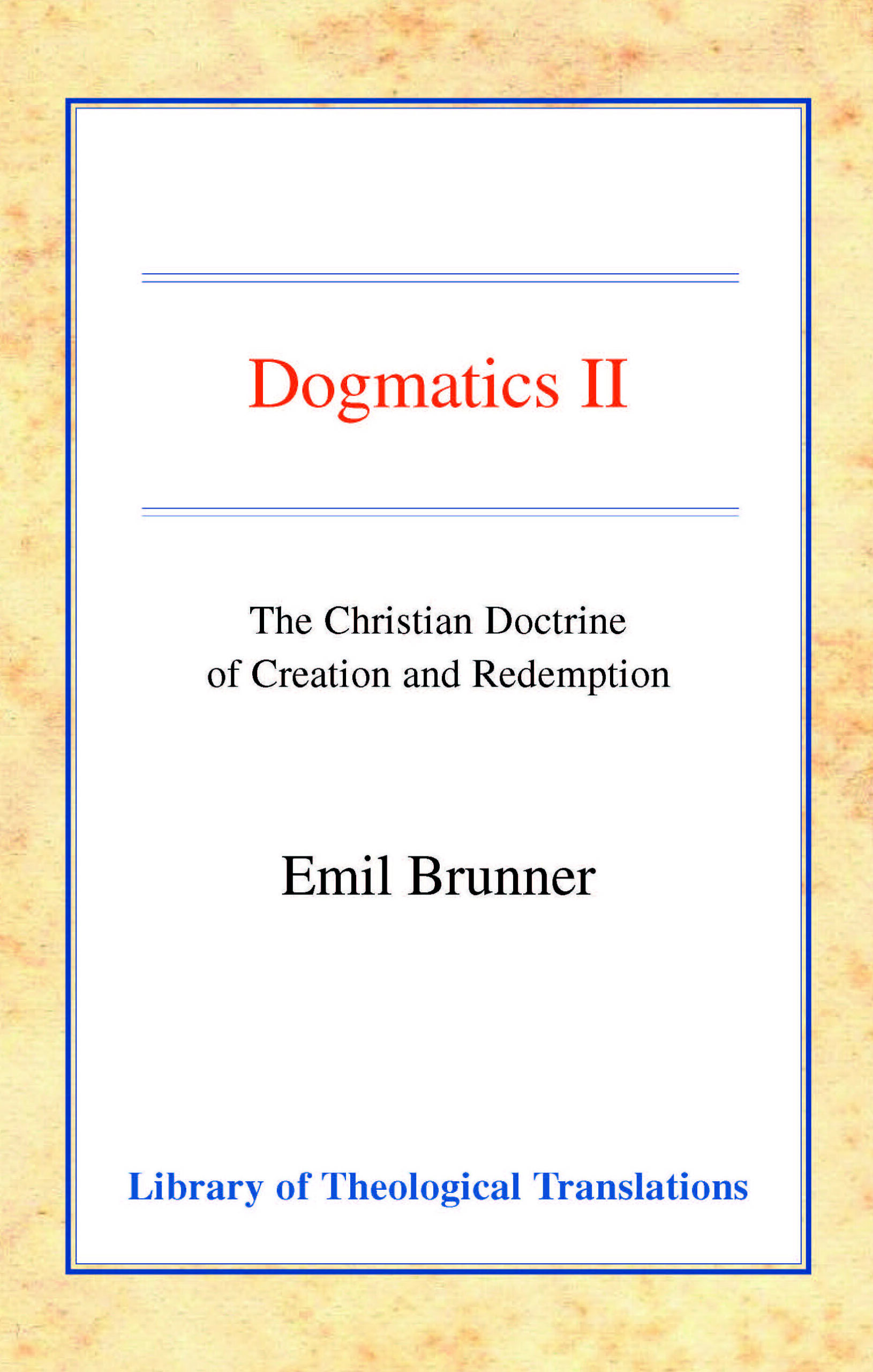 Dogmatics: Volume II - Christian Doctrine of Creation & Redemption HB