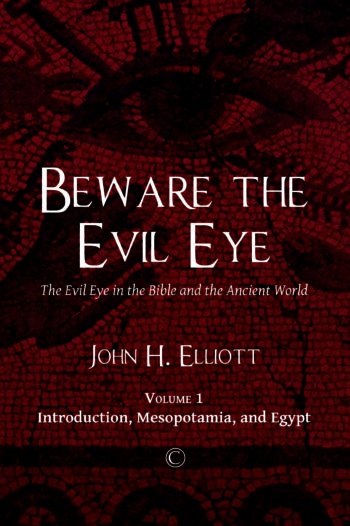 Beware the Evil Eye I: Introduction, Mesopotamia and Egypt