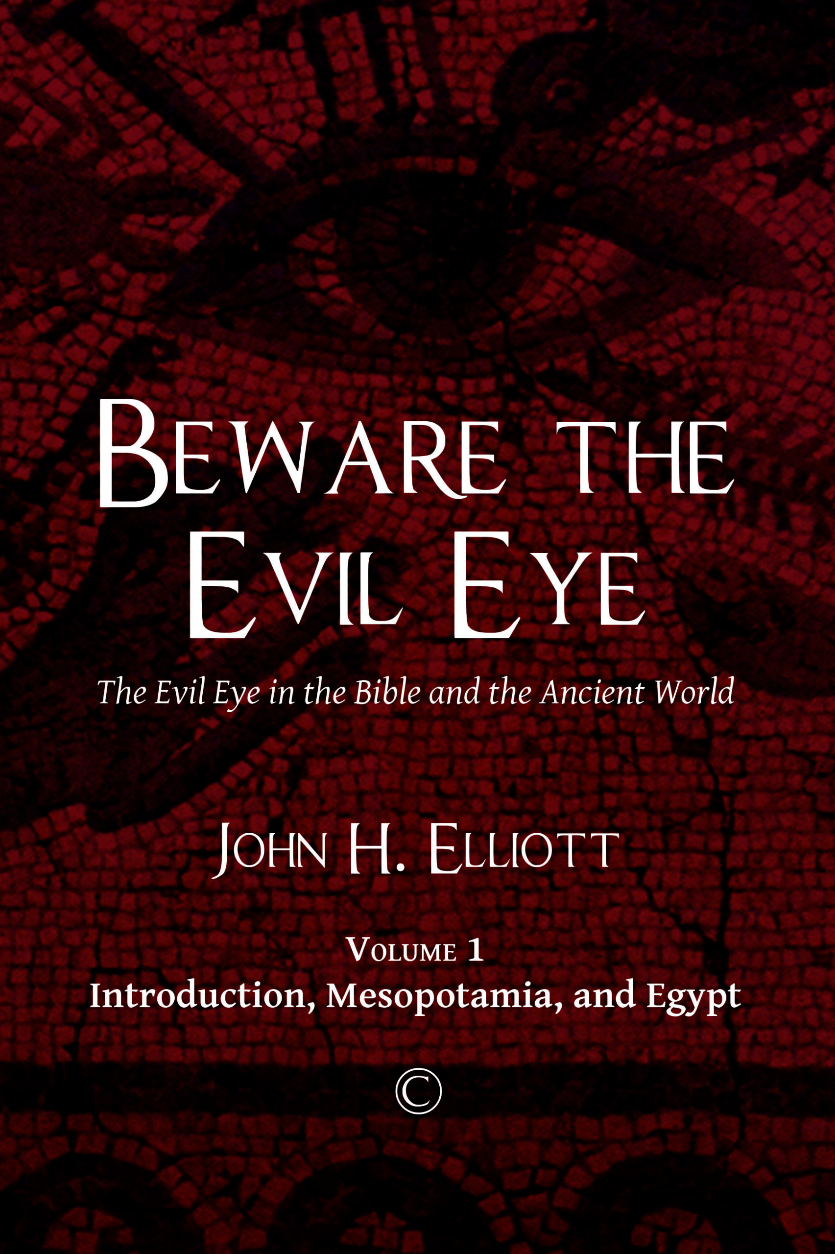 Beware the Evil Eye I: Introduction, Mesopotamia and Egypt