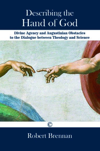 Describing the Hand of God: Divine Agency and Augustinian Obstacles to the Dialogue between Theology and Science